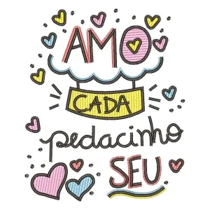 Matriz de bordado Frase Amo Cada Pedacinho (Pontos Leves) Matriz de bordado Frase Amo Cada Pedacinho (Pontos Leves)