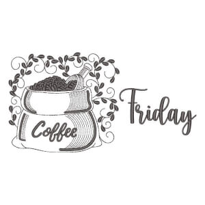 Week Coffee Time Friday Embroidery Design