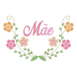 Matriz de bordado Mensagem de Dia das Mães com Floral