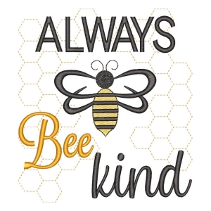 Always Bee Kind Embroidery Design