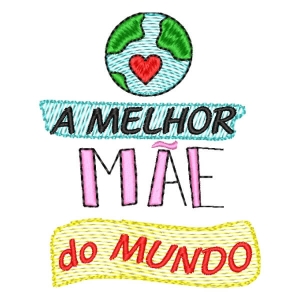 Matriz de bordado a Melhor Mãe do Mundo