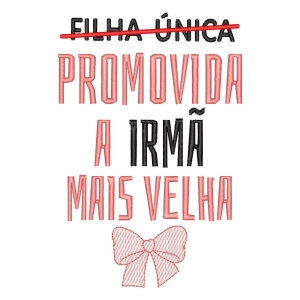 Matriz de bordado Filha Promovida a Irmã mais Velha