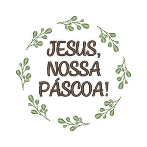 Matriz de bordado Moldura Jesus Nossa Páscoa