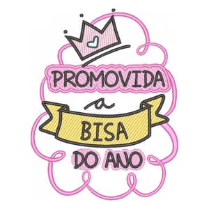 Matriz de bordado Promovida a bisa do ano (Pontos Leves)