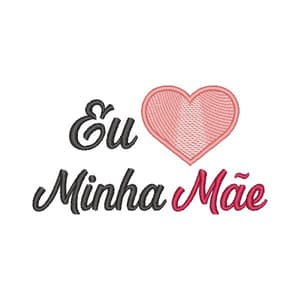 Matriz de bordado Eu amo minha mãe