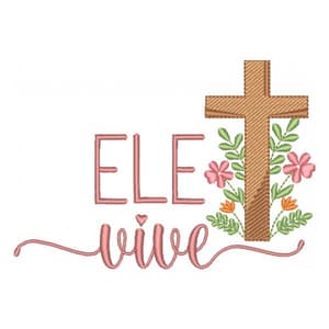Matriz de bordado Páscoa Cristã Ele Vive (pontos Leves)