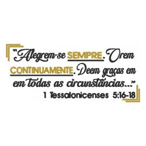 Matriz de bordado Versículo da Bíblia  1 Tessalonicenses 5:16-18