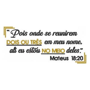Matriz de bordado Versículo da Bíblia Mateus 18:20