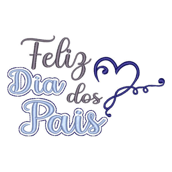 Matriz de Bordado  Mensagem Feliz Dia dos Pais