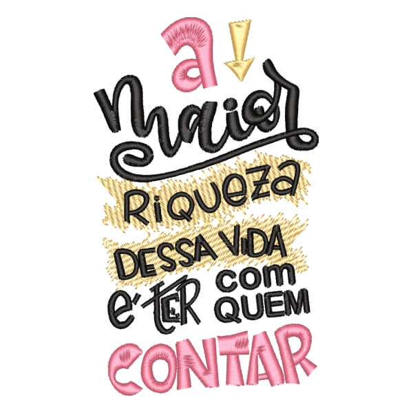 Matriz de Bordado  Frase Motivacional A Maior Riqueza Matriz de Bordado  Frase Motivacional A Maior Riqueza