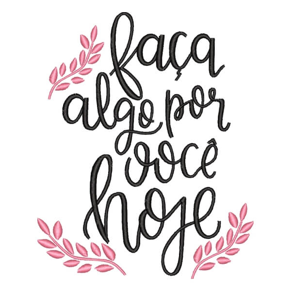 Matriz de Bordado  Frase Motivacional Faça Algo